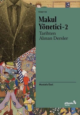 Tarihten Alınan Dersler - Makul Yönetici 2 - Mustafa Özel