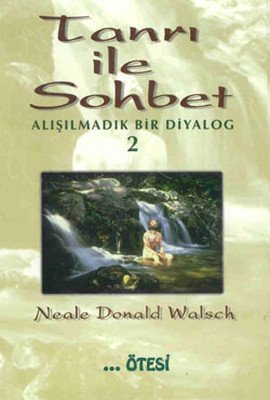 Tanrı ile Sohbet - Alışılmadık Bir Diyalog 2 - Neale Donald Walsch