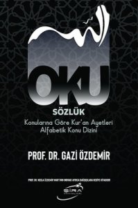 Oku Sözlük - Konularına Göre Kur’an Ayetleri Alfabetik Konu Dizini - Gazi Özdemir