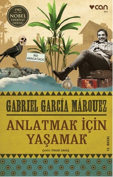 Anlatmak İçin Yaşamak - Gabriel Garcia Marquez