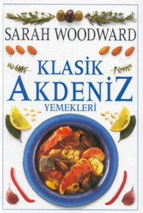 Klasik Akdeniz Yemekleri  - Sarah Woodward