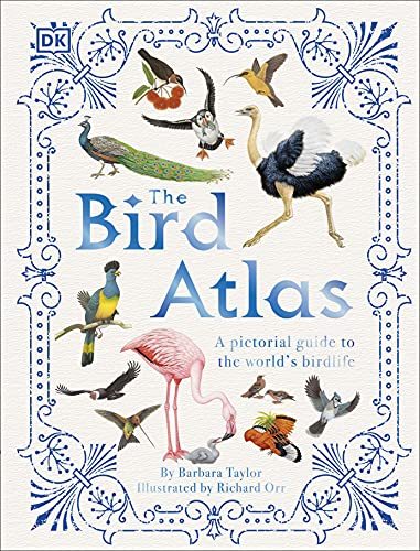The Bird Atlas: A Pictorial Guide to the World's Birdlife - Barbara Taylor