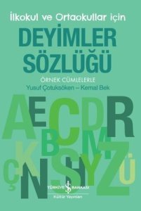 İlkokul ve Ortaokullar İçin Deyimler Sözlüğü - Yusuf Çotuksöken