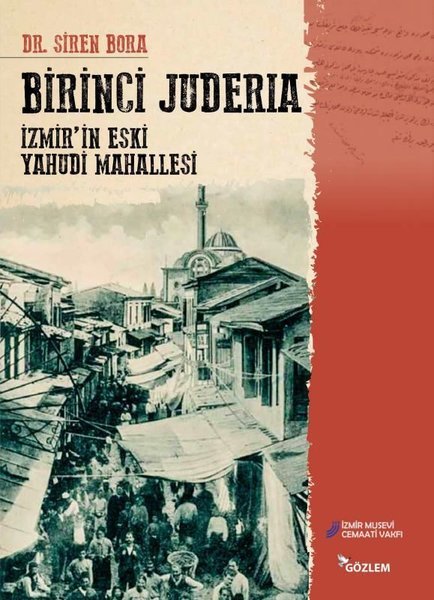 Birinci Juderia - İzmir’in Eski Yahudi Mahallesi - Siren Bora