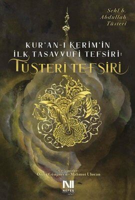 Kur’an-ı Kerim’in İlk Tasavvufi Tefsiri: Tüsteri Tefsiri