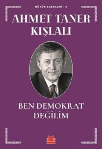 Ben Demokrat Değilim - Ahmet Taner Kışlalı
