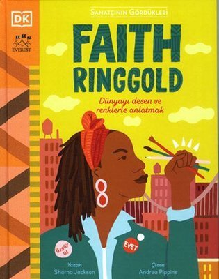Faith Ringgold - Dünyayı Desen ve Renklerle Anlatmak - Sharna Jackson
