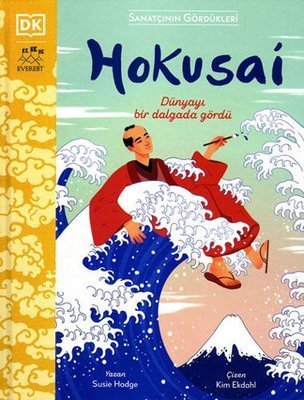 Hokusai - Dünyayı Bir Dalgada Gördü - Susie Hodge