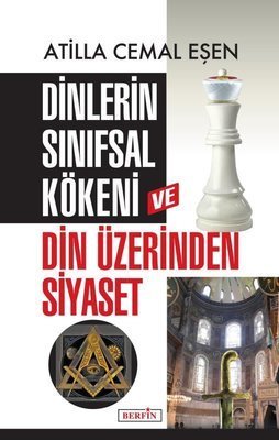 Dinlerin Sınıfsal Kökeni ve Din Üzerinden Siyaset - Atilla Cemal Eşen