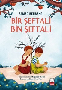 Bir Şeftali Bin Şeftal -i Samed Behrengi - Kırmızı Kedi Çocuk