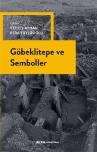 Göbeklitepe ve Semboller -  Esra Tüylüoğlu