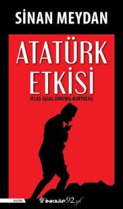 Atatürk Etkisi - Sinan Meydan