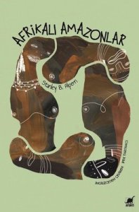 Afrikalı Amazonlar - Stanley B. Alpern
