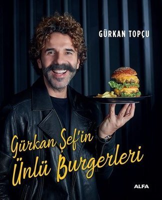 Gürkan Şef’in Ünlü Burgerleri - Gürkan Topçu