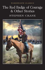 The Red Badge of Courage and Other Stories - Stephen Crane