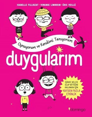 Duygularım - Oynuyorum ve Kendimi Tanıyorum - Isabelle Filliozat, Virginie Limousin