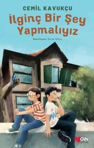 İlginç Bir Şey Yapmalıyız - Cemil Kavukçu