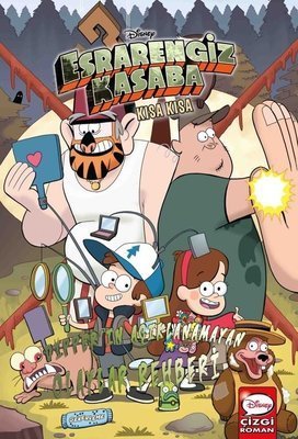 Disney Esrarengiz Kasaba Kısa Kısa - Dipper’in Açıklanamayan Olaylar Rehberi - Alex Hirsch