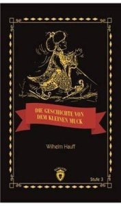 Die Geschicte Von Dem Kleinen Muck Stufe 3 (Almanca Hikaye) - Wilhelm Hauff