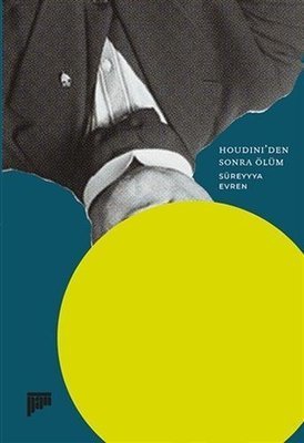 Houdini’den Sonra Ölüm - Süreyyya Evren