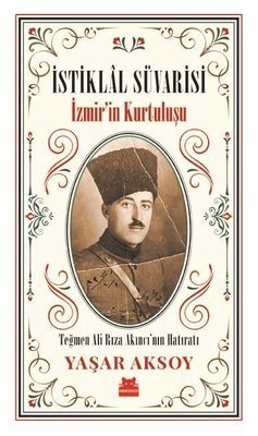 İstiklal Süvarisi - İzmir’in Kurtuluşu - Yaşar Aksoy