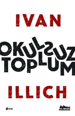 Okulsuz Toplum - Ivan Illich