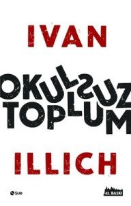 Okulsuz Toplum - Ivan Illich