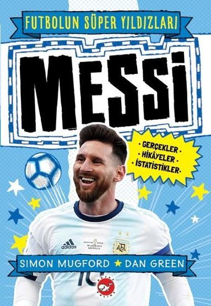Messi - Futbolun Süper Yıldızları - Simon Mugford - Beyaz Balina Yayınları
