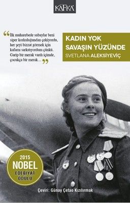 Kadın Yok Savaşın Yüzünde - Svetlana Aleksiyeviç