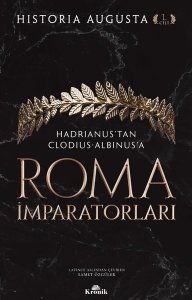 Roma İmparatorları 1. Cilt: Hadrianus'tan Clodius Albinus'a - Kolektif - Kronik Kitap