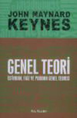 Genel Teori İstihdam Faiz ve Paranın Genel Teorisi - John Maynard Keynes