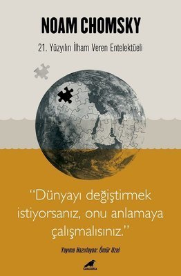 Chomsky - Dünyayı Değiştirmek İstiyorsanız Onu Anlamaya Çalışmalısınız - Noam Chomsky