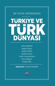 30 Yılın Ardından Türkiye ve Türk Dünyası - Hasan Erel