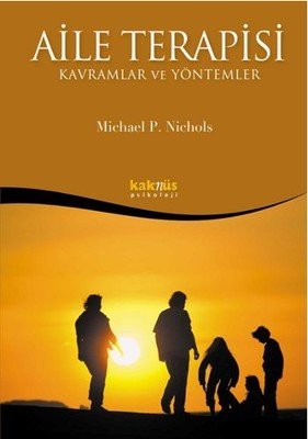 Aile Terapisi - Kavramlar ve Yöntemler - Michael P. Nichols
