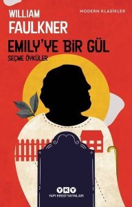 Emily'ye Bir Gül (Seçme Öyküler) - William Faulkner