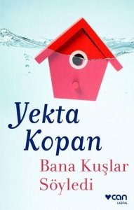 Bana Kuşlar Söyledi - Yekta Kopan