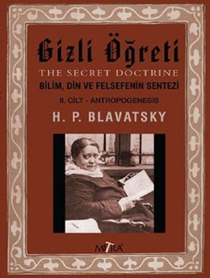 Gizli Öğreti 2 - Helena Petrovna Blavatsky