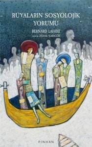 Rüyaların Sosyolojik Yorumu - Bernard Lahire