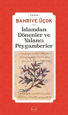 İslamdan Dönenler ve Yalancı Peygamberler - Bahriye Üçok