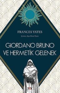Giordano Bruno ve Hermetik Gelenek - Frances Yates