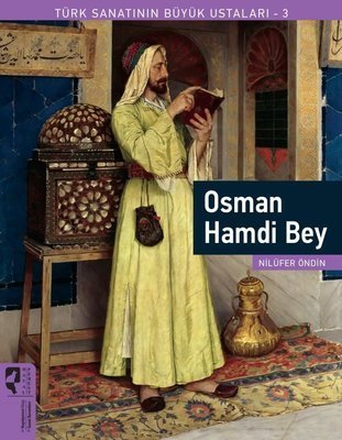 Osman Hamdi Bey - Nilüfer Öndin
