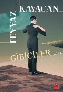 Gibiciler - Feyyaz Kayacan