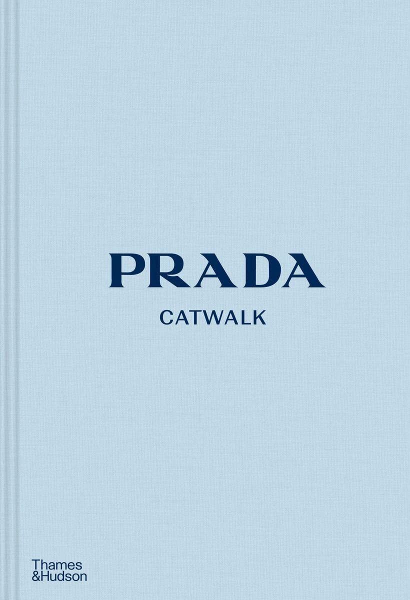Prada Catwalk The Complete Collections -  Susannah Frankel