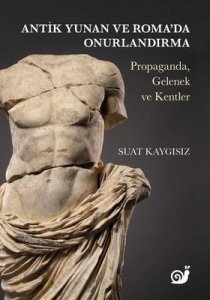 Antik Yunan ve Roma'da Onurlandırma - Suat Kaygısız