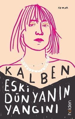 Eski Dünyanın Yangını - Kalben