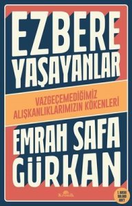 Ezbere Yaşayanlar - Emrah Safa Gürkan