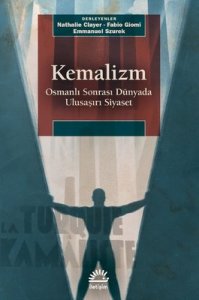 Kemalizm - Osmanlı Sonrası Dünyada Ulusaşırı Siyaset - Kolektif