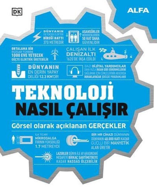 Teknoloji Nasıl Çalışır : Görsel Olarak Açıklanan Gerçekler - Kolektif