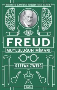 Freud: Mutluluğun Mimarı - Stefan Zweig