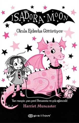 Okula Ejderha Götürüyor - Isadora Moon - Harriet Muncaster